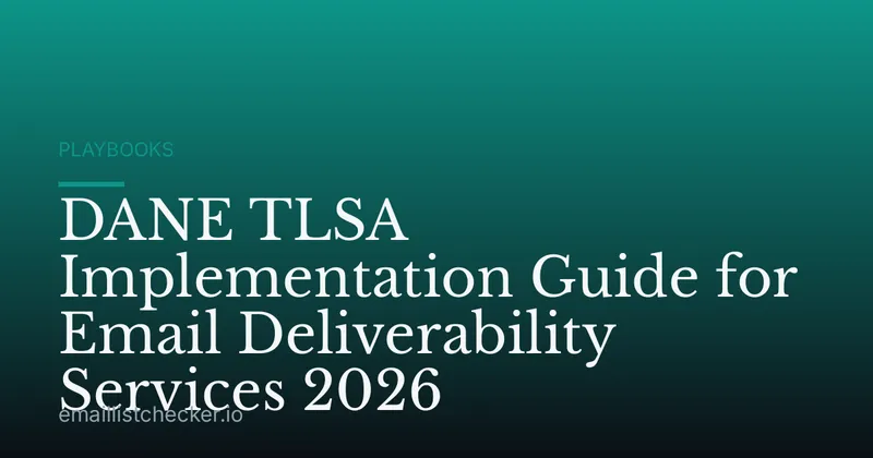 DANE TLSA Implementation Guide for Email Deliverability Services 2026