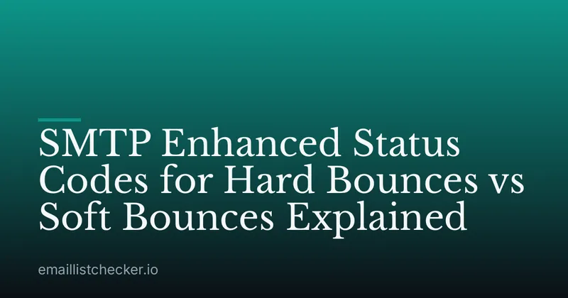 SMTP Enhanced Status Codes for Hard Bounces vs Soft Bounces Explained