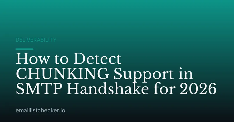 How to Detect CHUNKING Support in SMTP Handshake for 2026