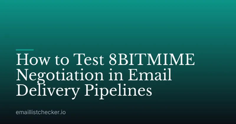 How to Test 8BITMIME Negotiation in Email Delivery Pipelines