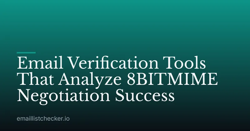 Email Verification Tools That Analyze 8BITMIME Negotiation Success