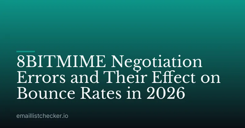 8BITMIME Negotiation Errors and Their Effect on Bounce Rates in 2026