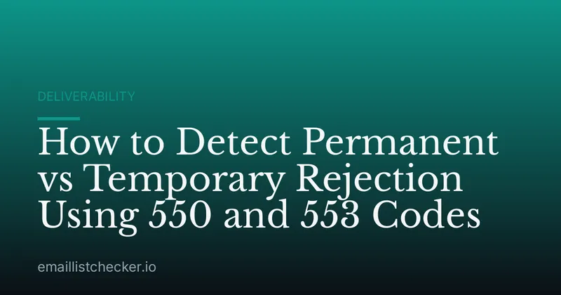 How to Detect Permanent vs Temporary Rejection Using 550 and 553 Codes