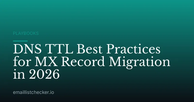 DNS TTL Best Practices for MX Record Migration in 2026