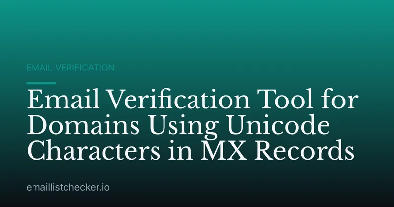 Email Verification Tool for Domains Using Unicode Characters in MX Records