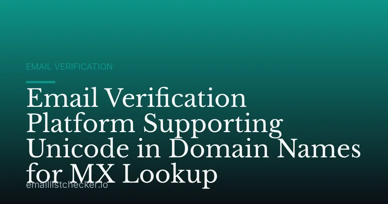 Email Verification Platform Supporting Unicode in Domain Names for MX Lookup