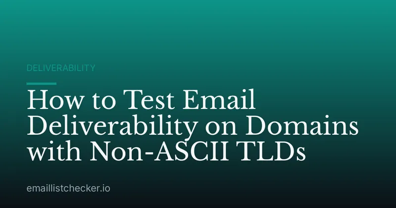 How to Test Email Deliverability on Domains with Non-ASCII TLDs