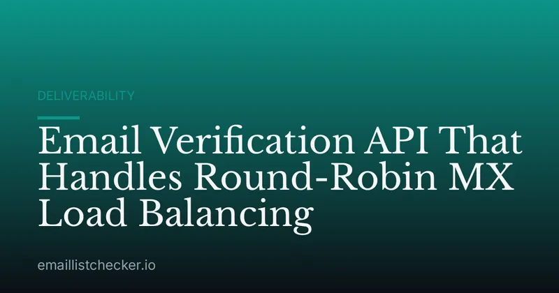 Email Verification API That Handles Round-Robin MX Load Balancing