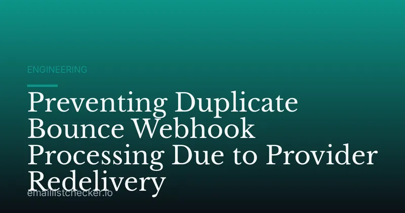 Preventing Duplicate Bounce Webhook Processing Due to Provider Redelivery