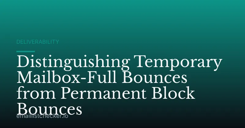 Distinguishing Temporary Mailbox-Full Bounces from Permanent Block Bounces