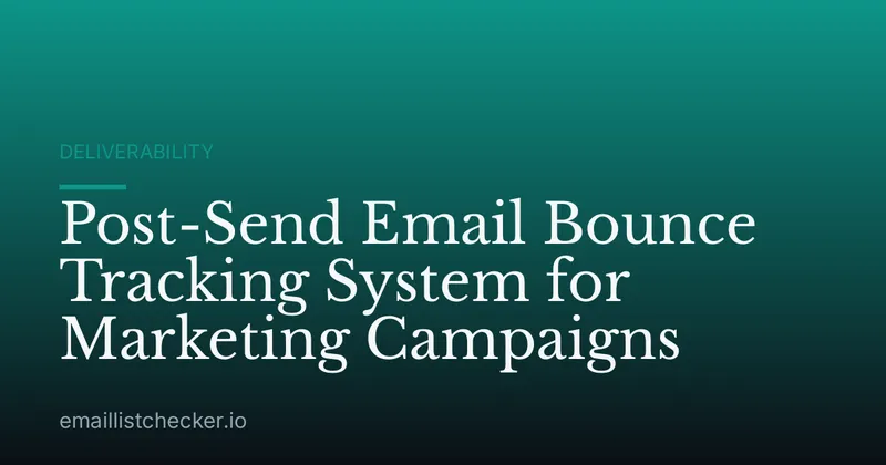 Post-Send Email Bounce Tracking System for Marketing Campaigns