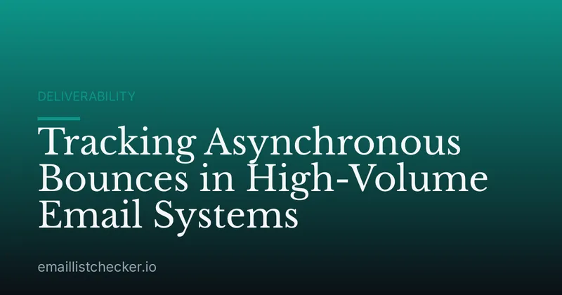 Tracking Asynchronous Bounces in High-Volume Email Systems