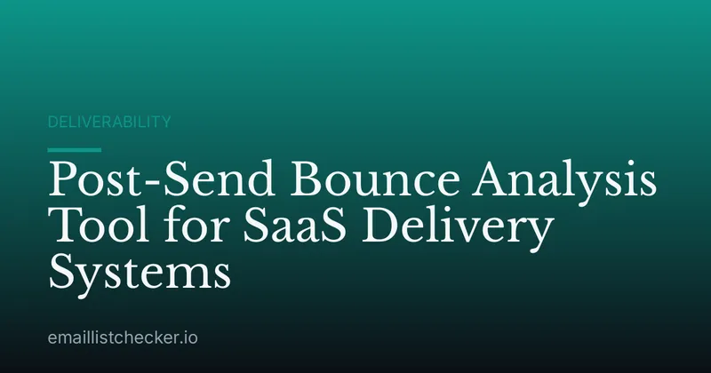 Post-Send Bounce Analysis Tool for SaaS Delivery Systems