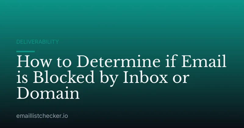 How to Determine if Email is Blocked by Inbox or Domain
