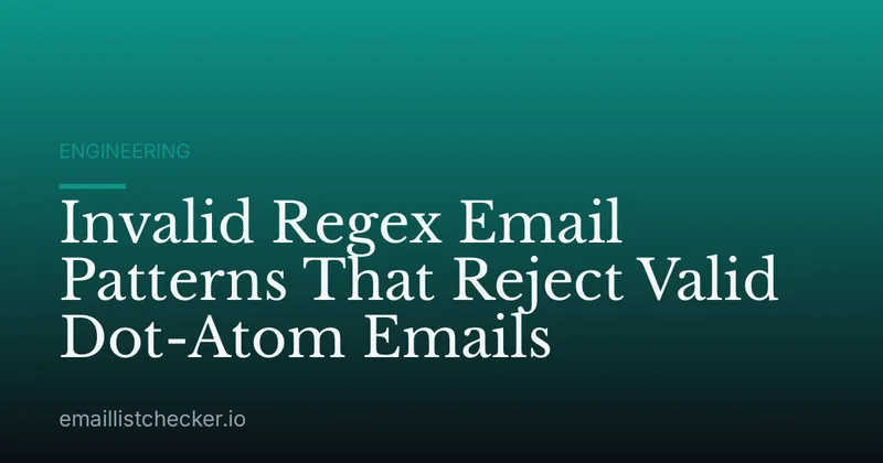 Invalid Regex Email Patterns That Reject Valid Dot-Atom Emails