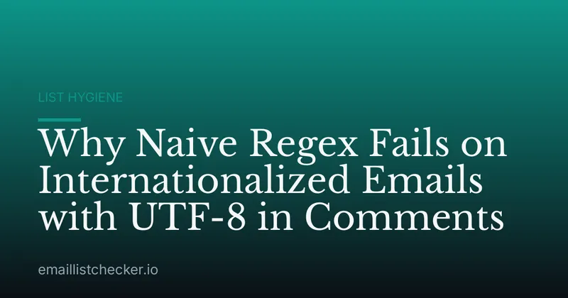 Why Naive Regex Fails on Internationalized Emails with UTF-8 in Comments