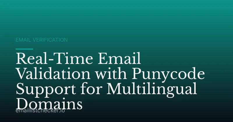Real-Time Email Validation with Punycode Support for Multilingual Domains