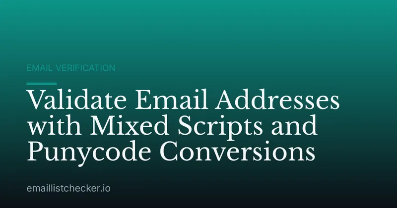 Validate Email Addresses with Mixed Scripts and Punycode Conversions