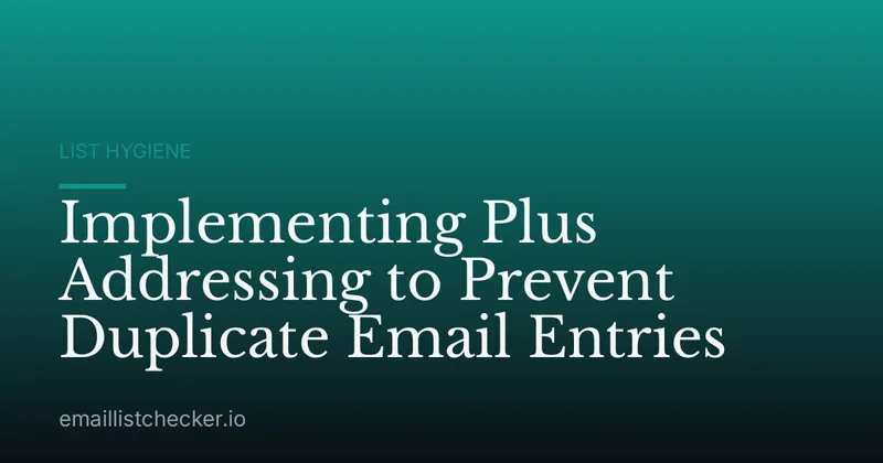 Implementing Plus Addressing to Prevent Duplicate Email Entries
