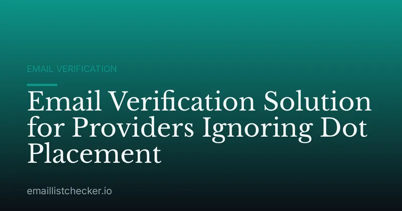Email Verification Solution for Providers Ignoring Dot Placement