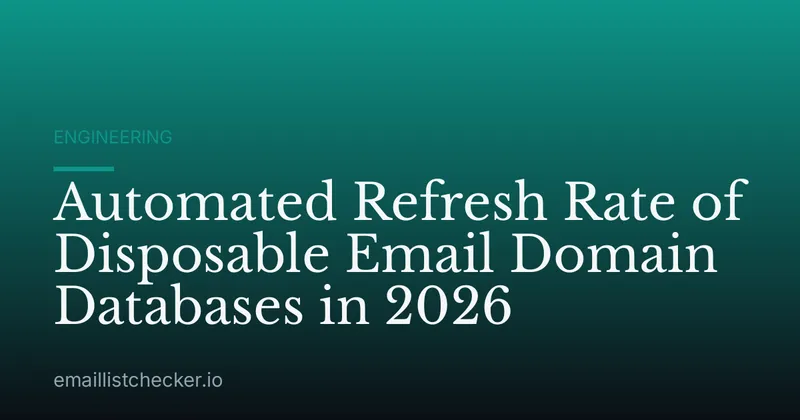 Automated Refresh Rate of Disposable Email Domain Databases in 2026