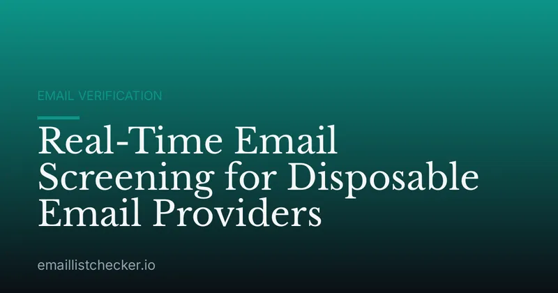 Real-Time Email Screening for Disposable Email Providers
