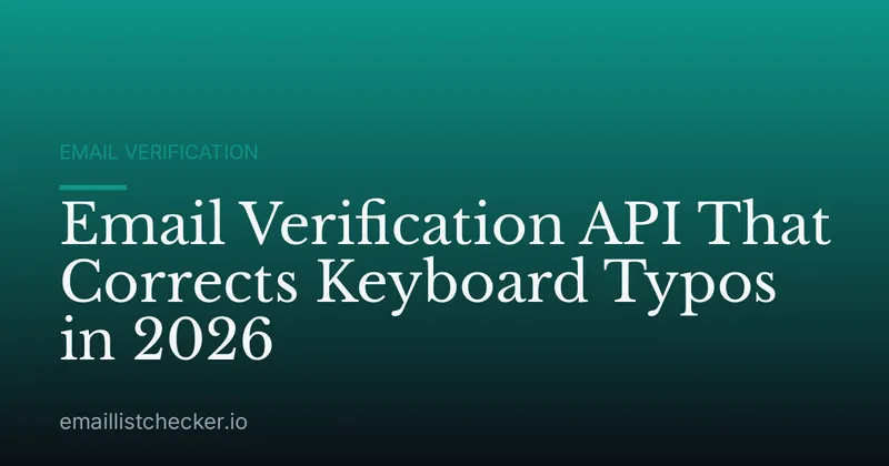 Email Verification API That Corrects Keyboard Typos in 2026