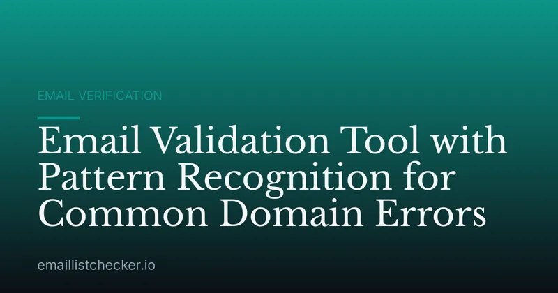 Email Validation Tool with Pattern Recognition for Common Domain Errors