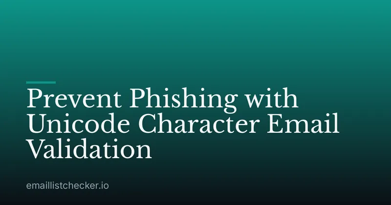 Prevent Phishing with Unicode Character Email Validation
