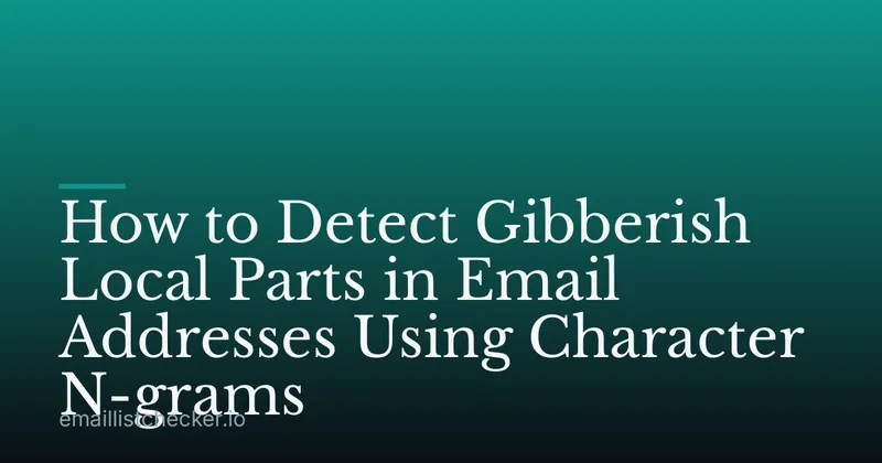 How to Detect Gibberish Local Parts in Email Addresses Using Character N-grams
