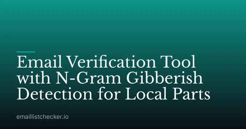 Email Verification Tool with N-Gram Gibberish Detection for Local Parts