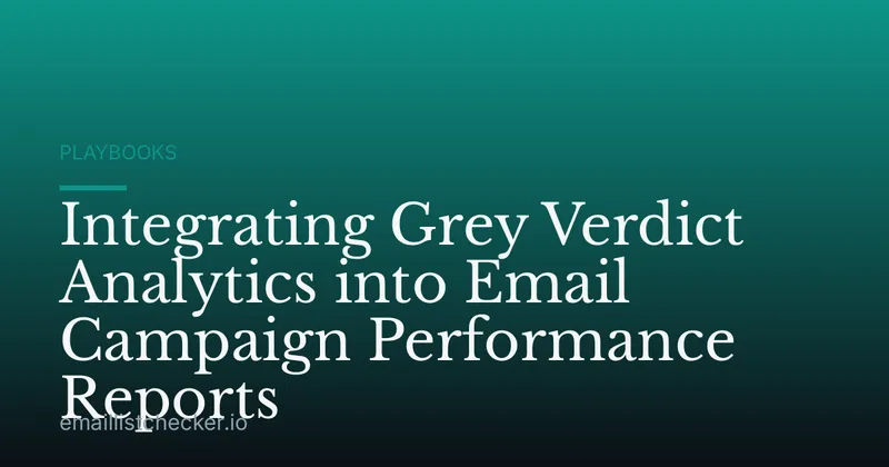 Integrating Grey Verdict Analytics into Email Campaign Performance Reports