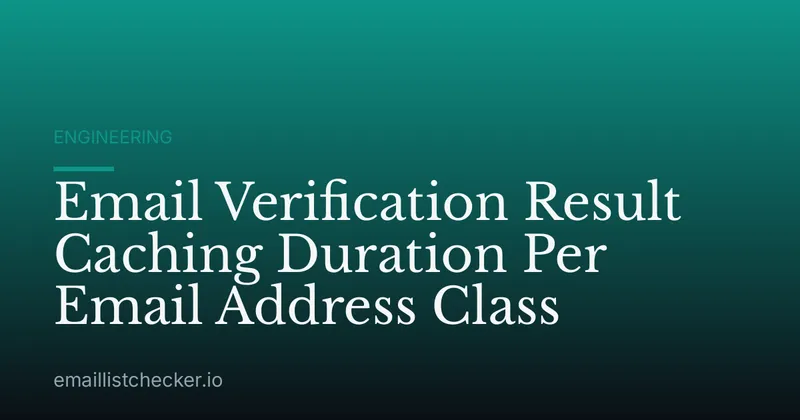 Email Verification Result Caching Duration Per Email Address Class