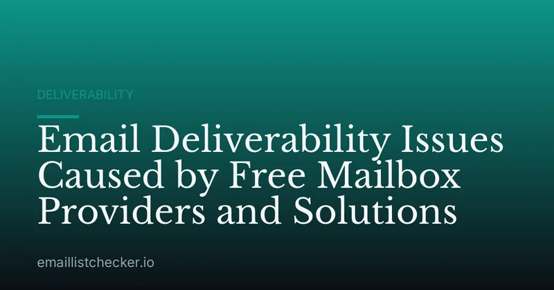 Email Deliverability Issues Caused by Free Mailbox Providers and Solutions