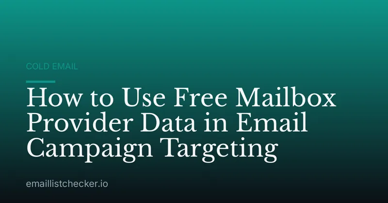 How to Use Free Mailbox Provider Data in Email Campaign Targeting