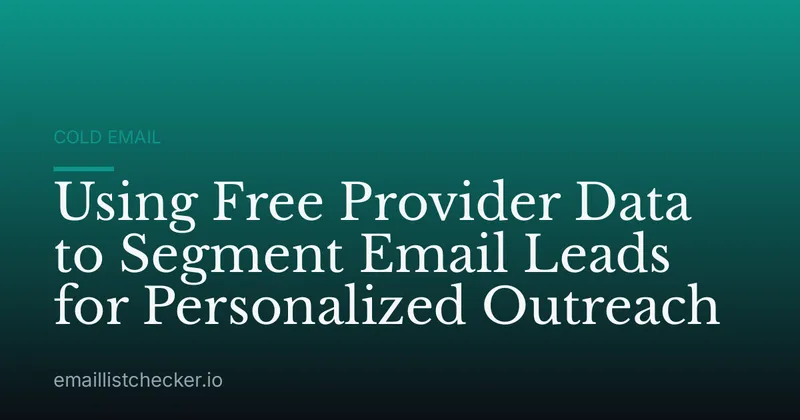 Using Free Provider Data to Segment Email Leads for Personalized Outreach