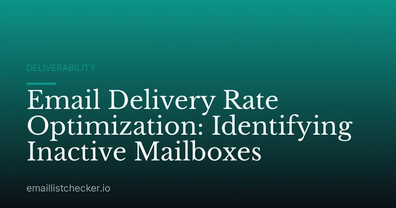 Email Delivery Rate Optimization: Identifying Inactive Mailboxes