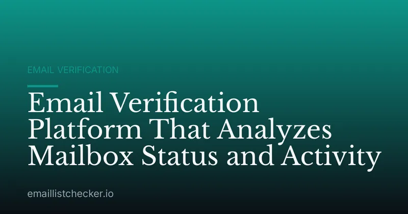 Email Verification Platform That Analyzes Mailbox Status and Activity