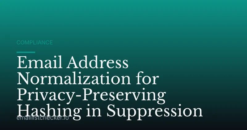 Email Address Normalization for Privacy-Preserving Hashing in Suppression