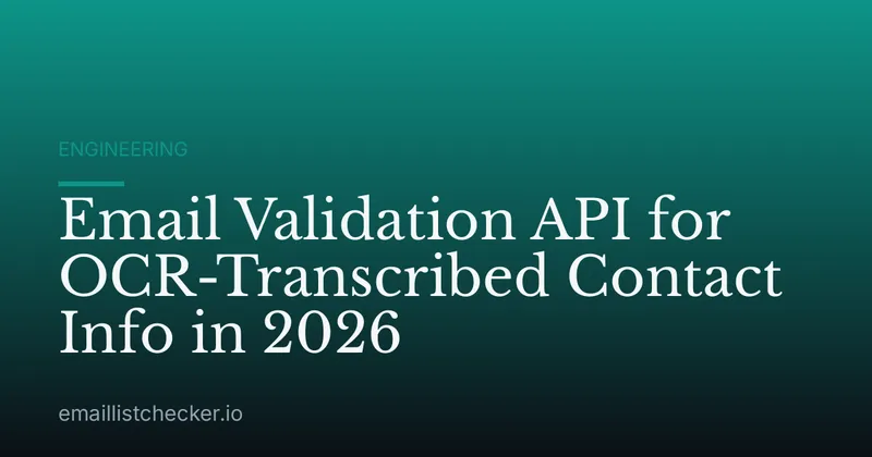 Email Validation API for OCR-Transcribed Contact Info in 2026