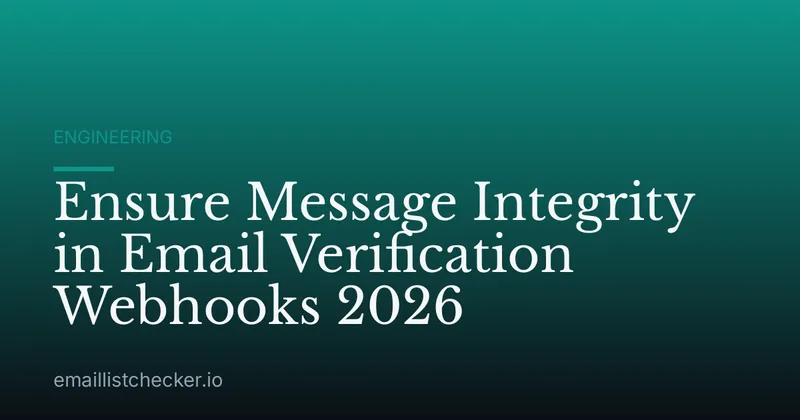 Ensure Message Integrity in Email Verification Webhooks 2026