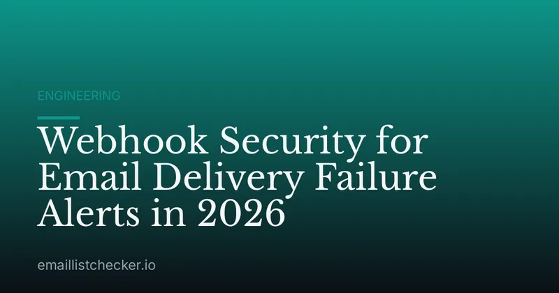 Webhook Security for Email Delivery Failure Alerts in 2026