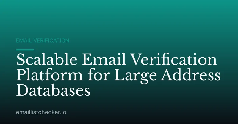 Scalable Email Verification Platform for Large Address Databases