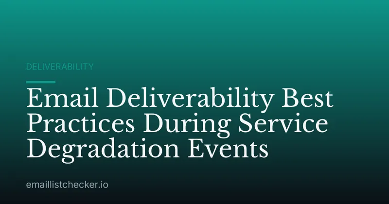 Email Deliverability Best Practices During Service Degradation Events