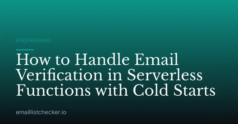 How to Handle Email Verification in Serverless Functions with Cold Starts