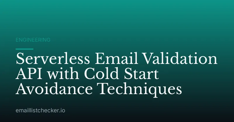 Serverless Email Validation API with Cold Start Avoidance Techniques