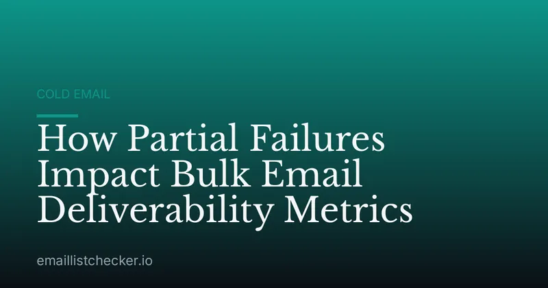 How Partial Failures Impact Bulk Email Deliverability Metrics