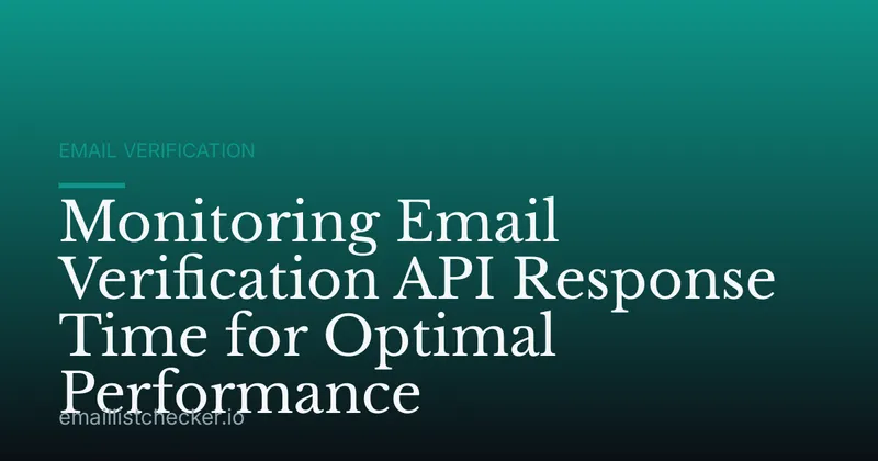Monitoring Email Verification API Response Time for Optimal Performance