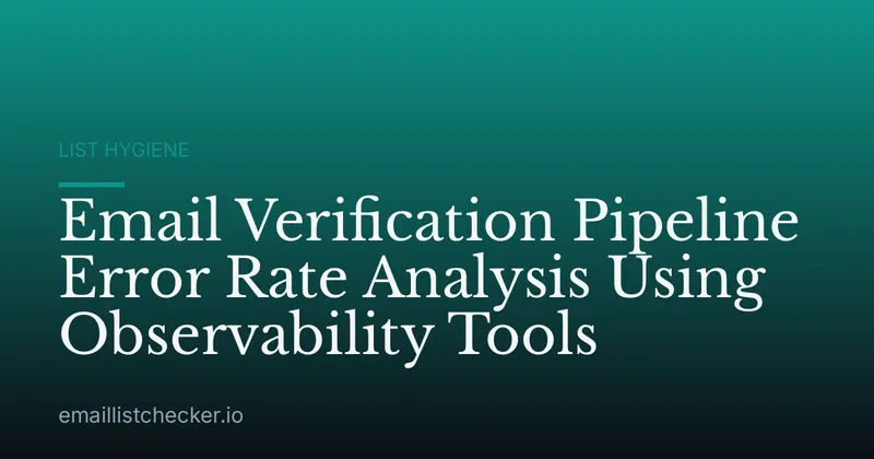Email Verification Pipeline Error Rate Analysis Using Observability Tools