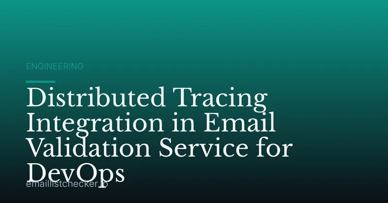 Distributed Tracing Integration in Email Validation Service for DevOps